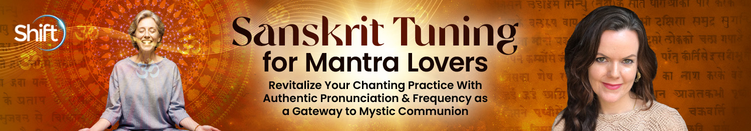 Sanskrit Tuning for Mantra Lovers With Anandra George | The Shift Network