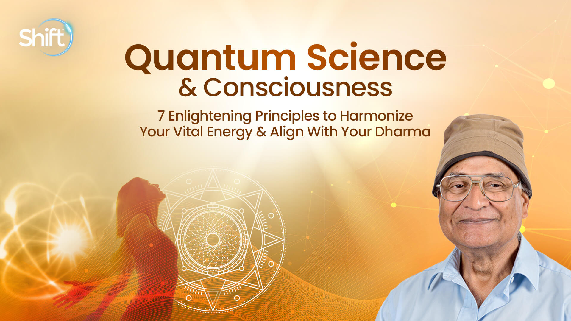 Quantum Science & Consciousness with Amit Goswami, PhD | The Shift Network