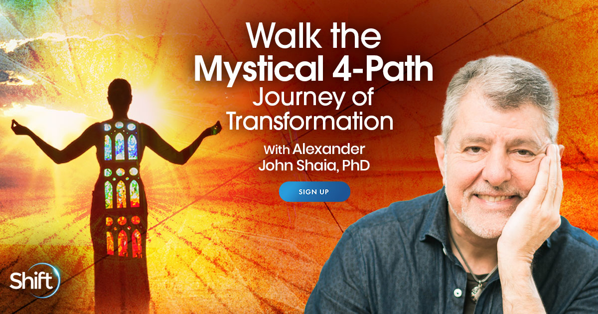 Walk the Mystical 4-Path Journey of Transformation With Alexander John ...