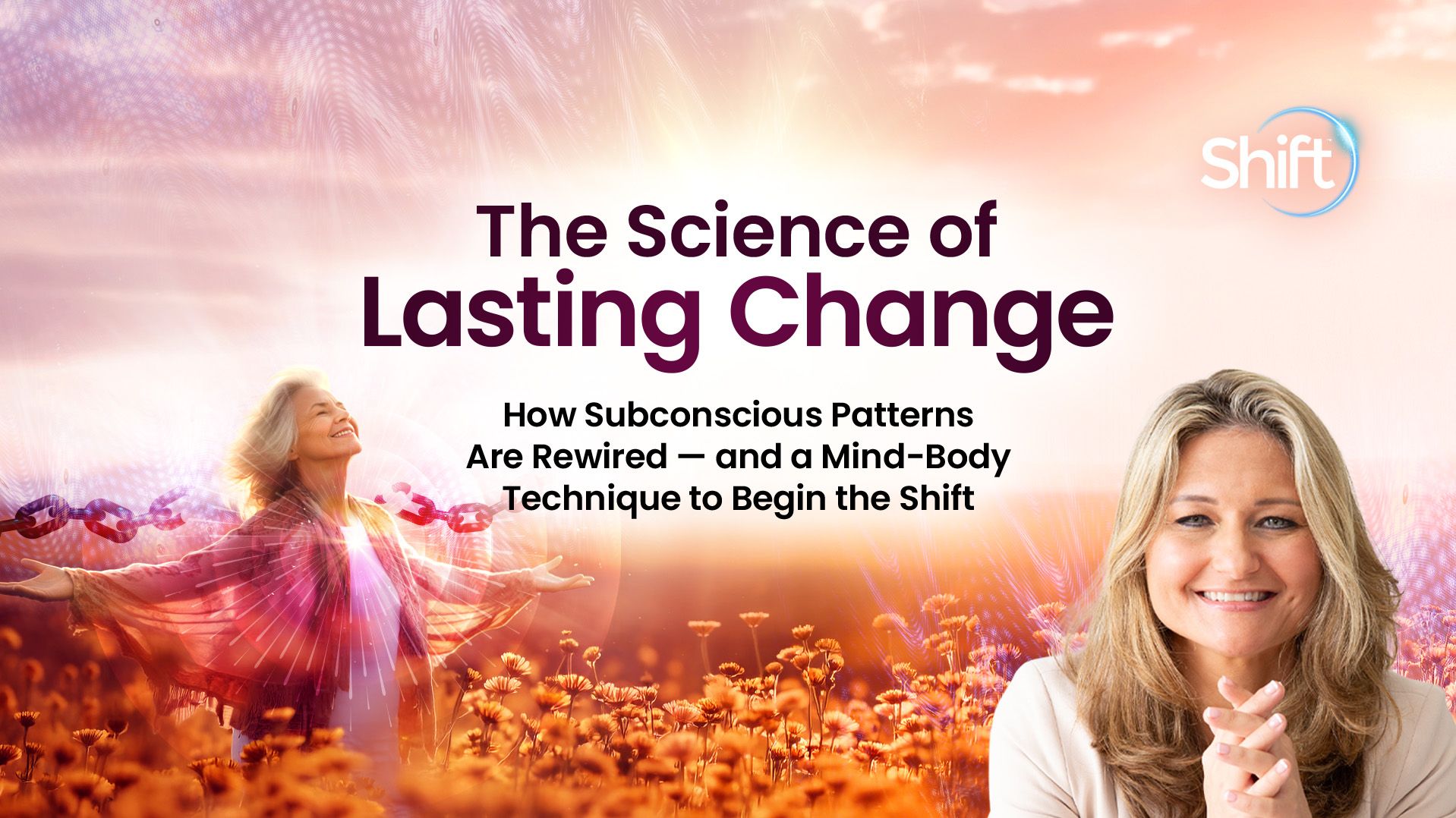 The Science of Lasting Change | The Shift Network