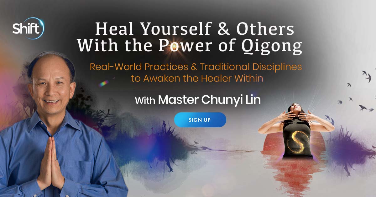 Heal Yourself & Others With the Power of Qigong with Chunyi Lin | The ...