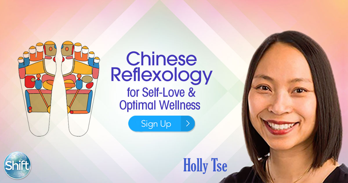 Chinese Reflexology for Self-Love & Optimal Wellness With Holly Tse | The  Shift Network