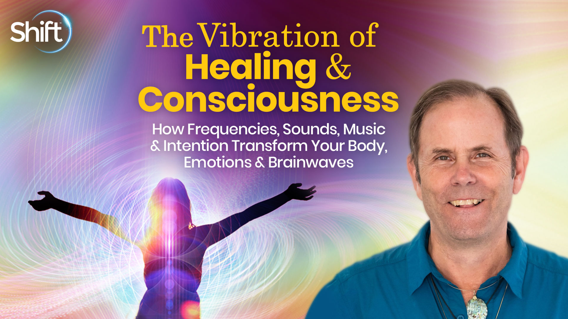 the-vibration-of-healing-consciousness-the-shift-network