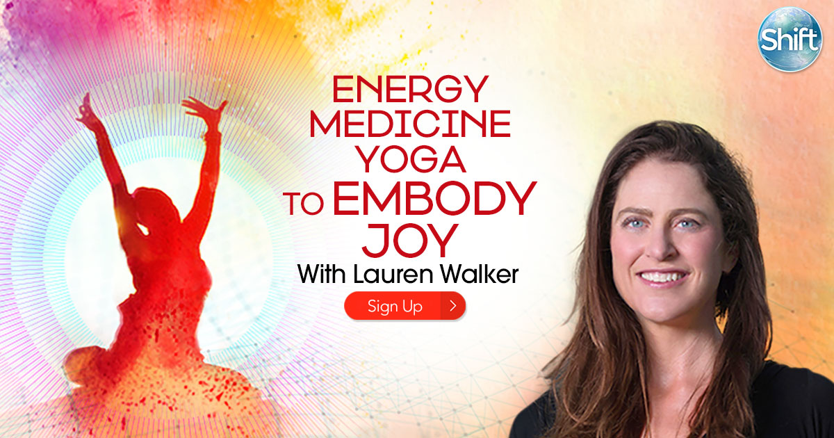 Bot antwoord oogopslag Energy Medicine Yoga to Embody Joy with Lauren Walker | The Shift Network