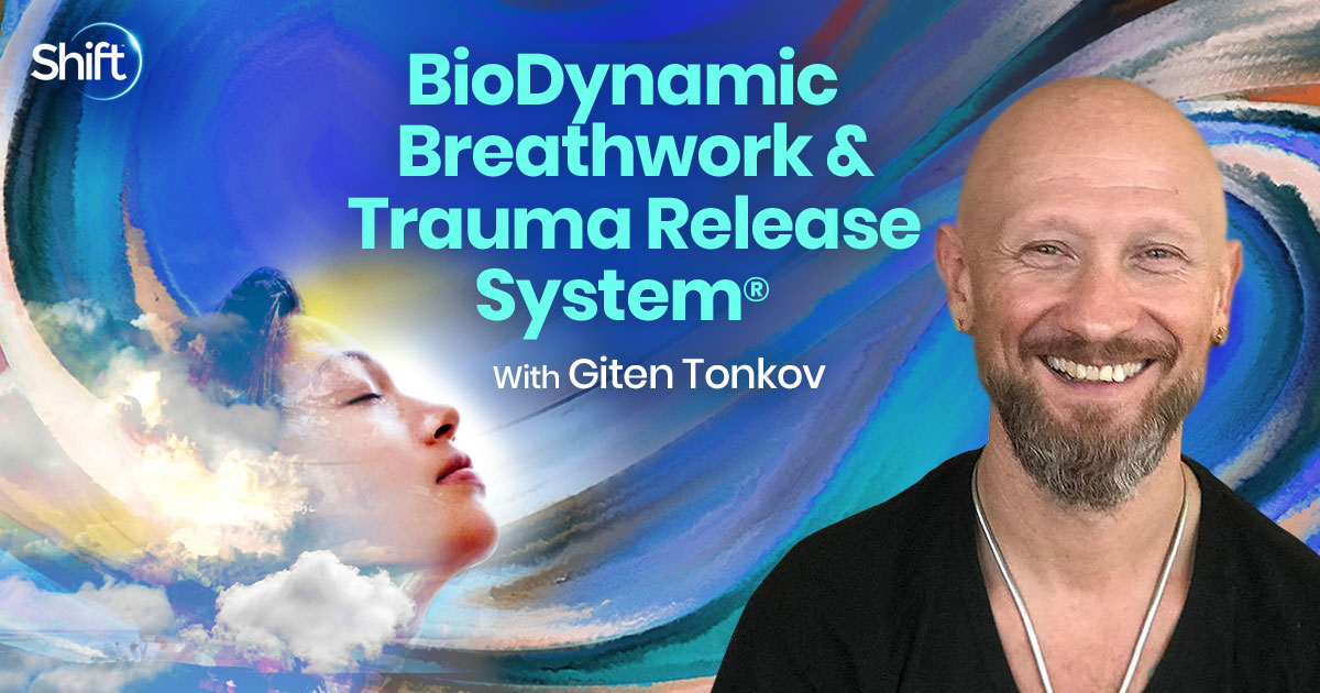 BioDynamic Breathwork & Trauma Release System® with Giten Tonkov | The ...