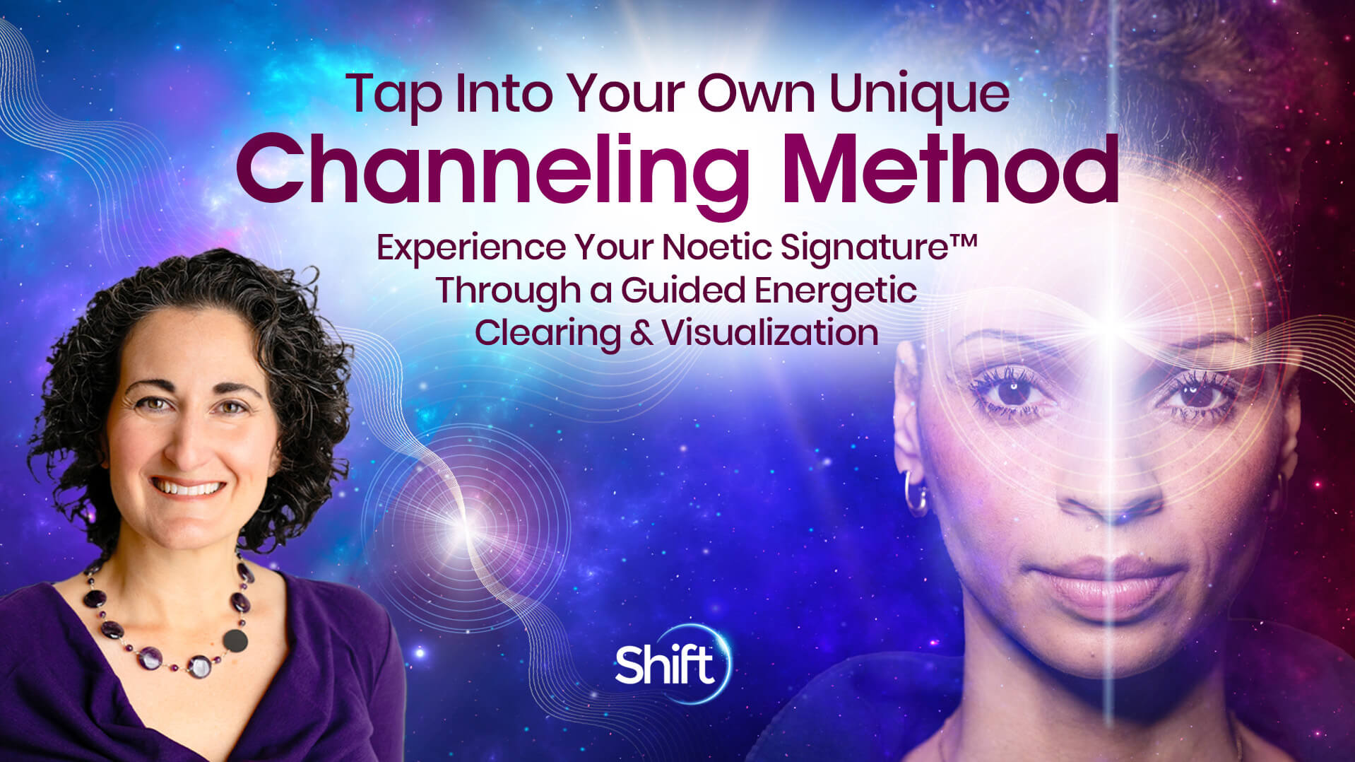 Tap Into Your Own Unique Channeling Method | The Shift Network