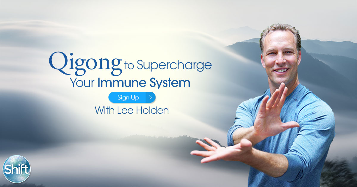 Qigong to Supercharge Your Immune System with Lee Holden | The Shift Network