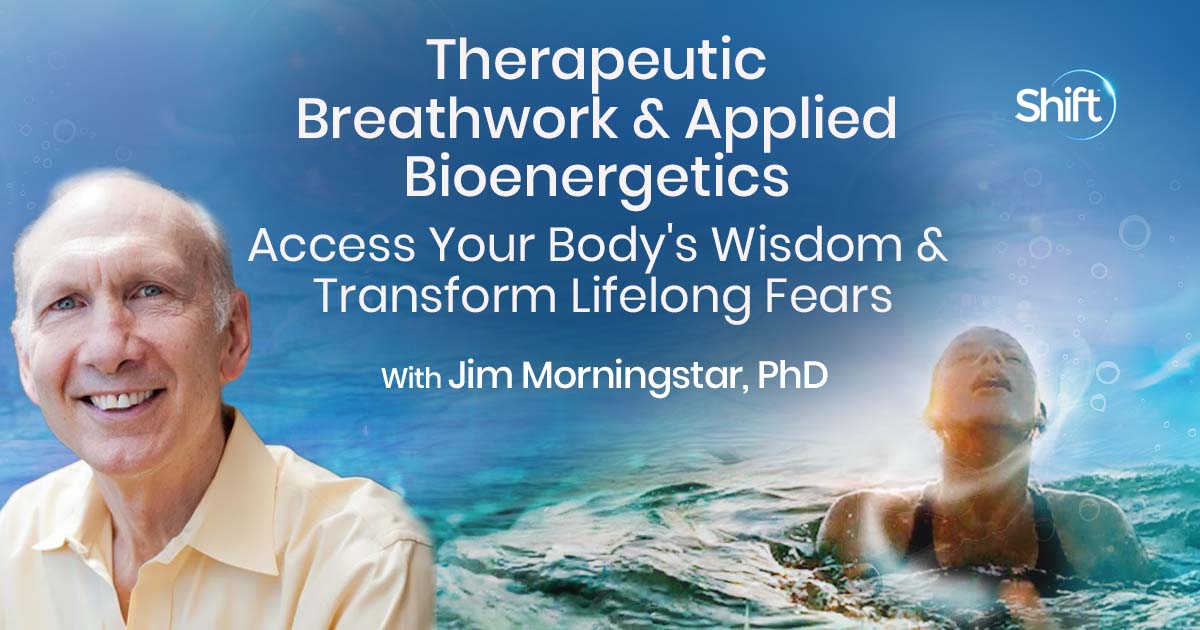 Therapeutic Breathwork and Applied Bioenergetics with Jim Morningstar ...