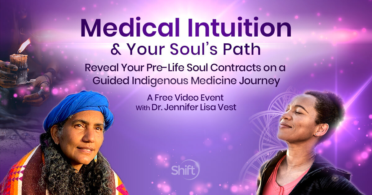 Medical Intuition & Your Soul’s Path The Shift Network