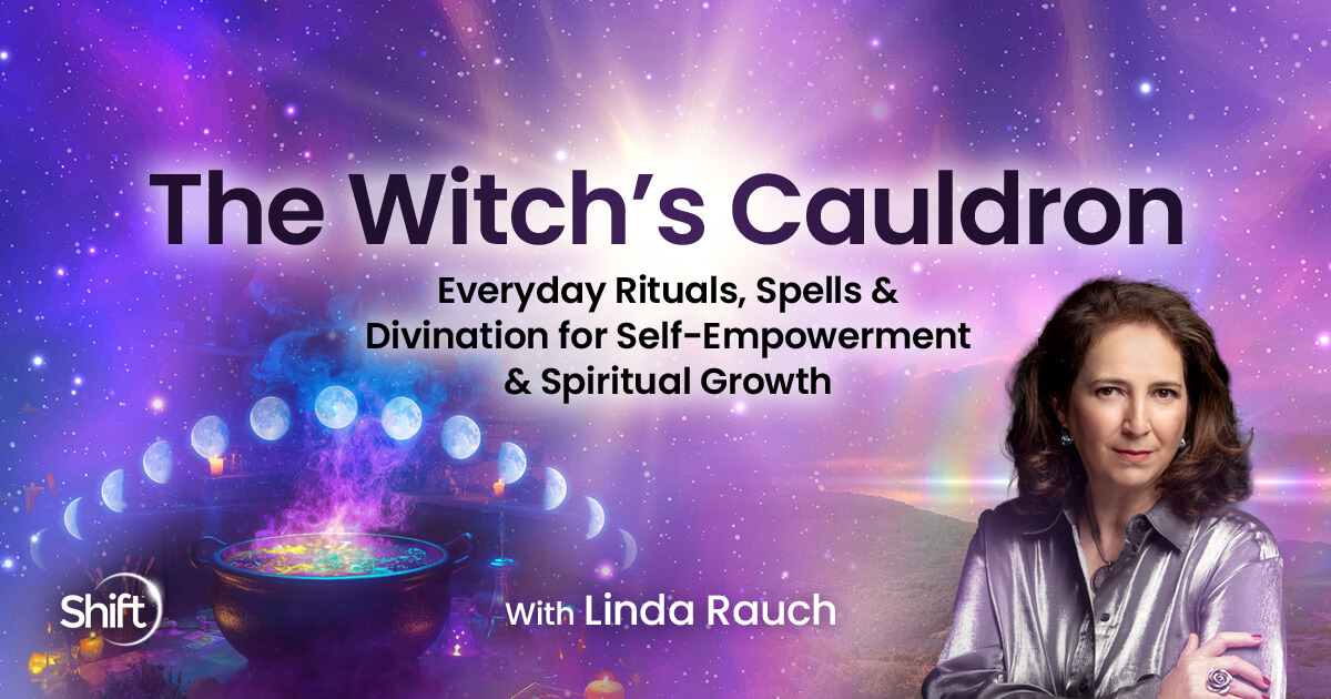 Linda Rausch The Witch’s Cauldron With Linda Rauch | The Shift Network