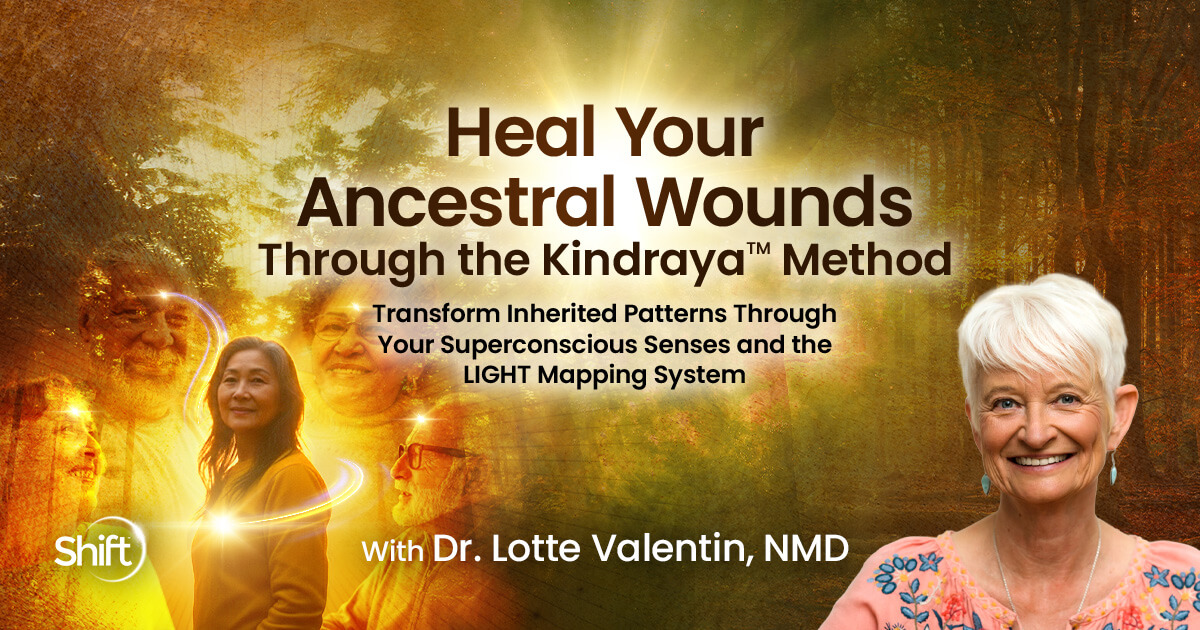 Heal Your Ancestral Wounds Through the Kindraya™ Method with Lotte ...