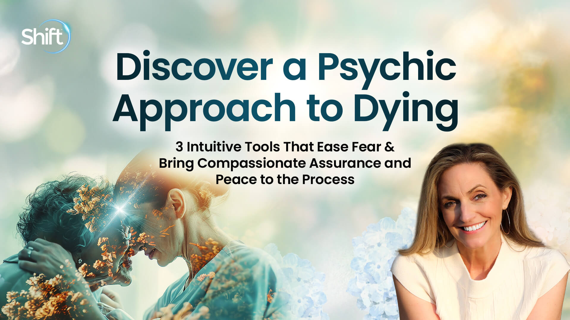 Discover a Psychic Approach to Dying | The Shift Network