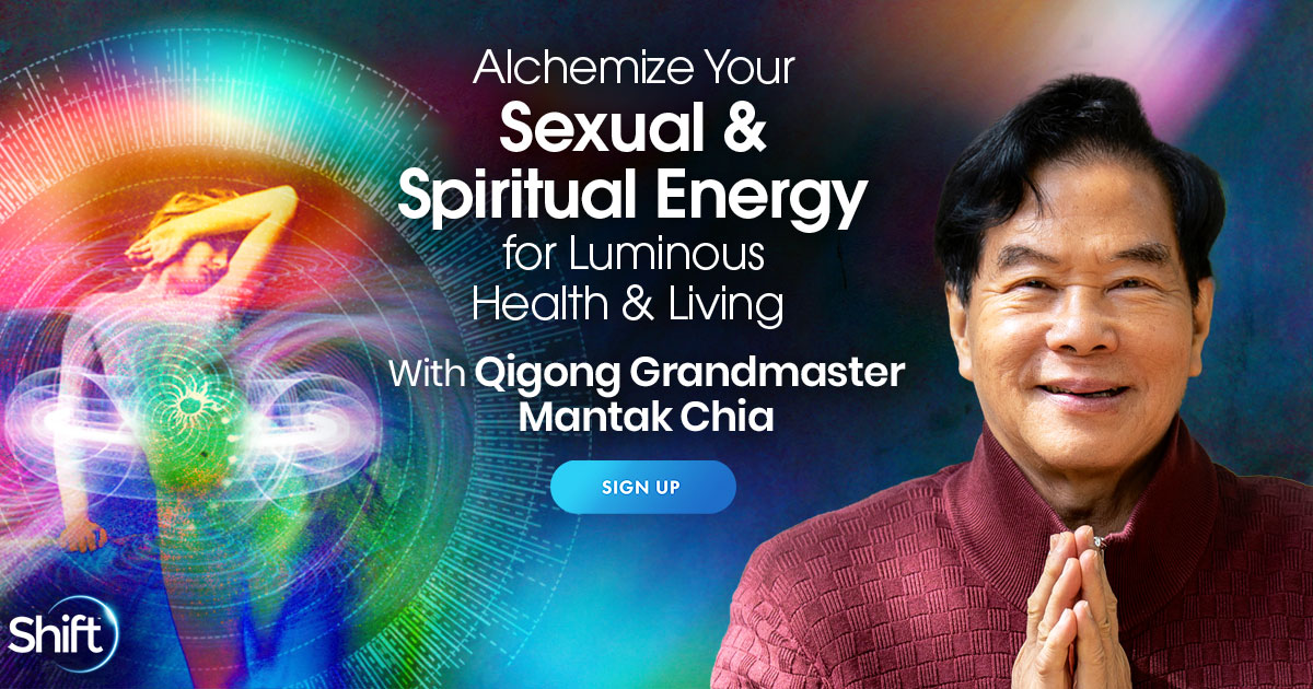 Alchemize Your Sexual And Spiritual Energy For Luminous Health And Living With Mantak Chia The 9118