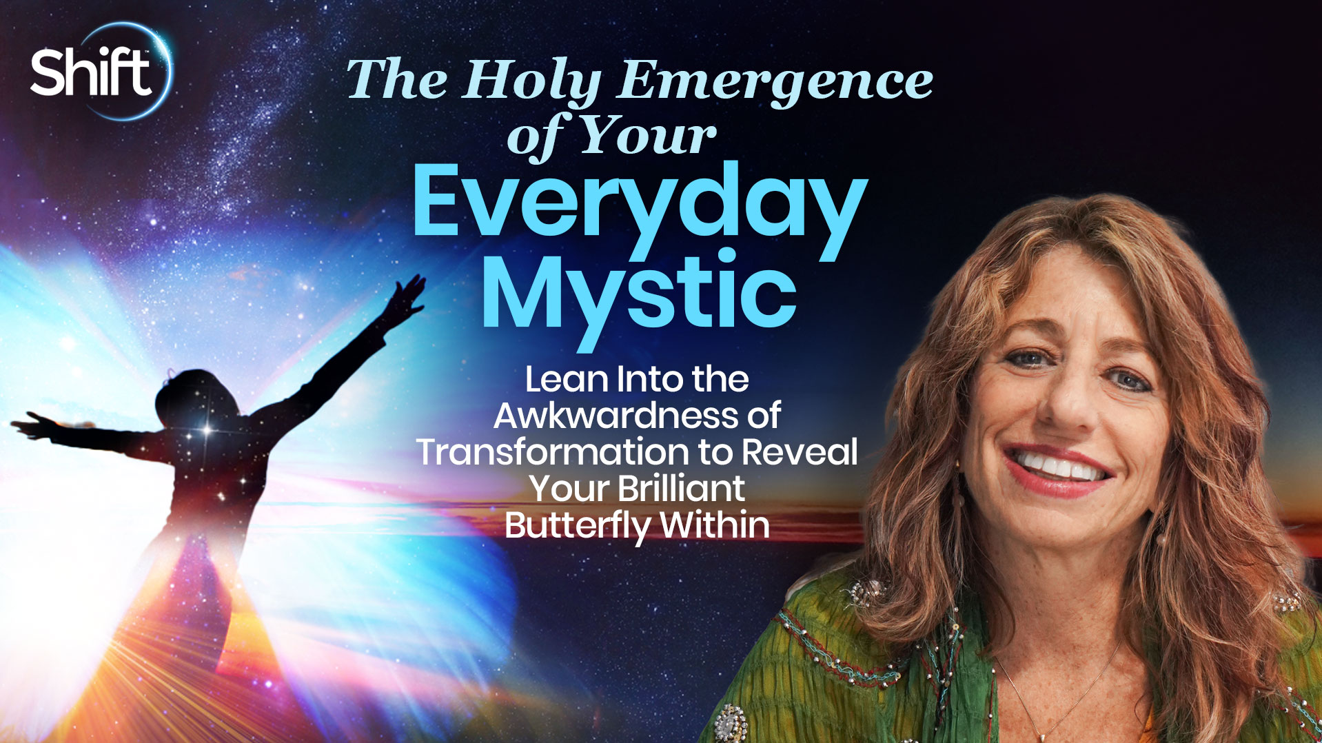 The Holy Emergence of Your Everyday Mystic | The Shift Network