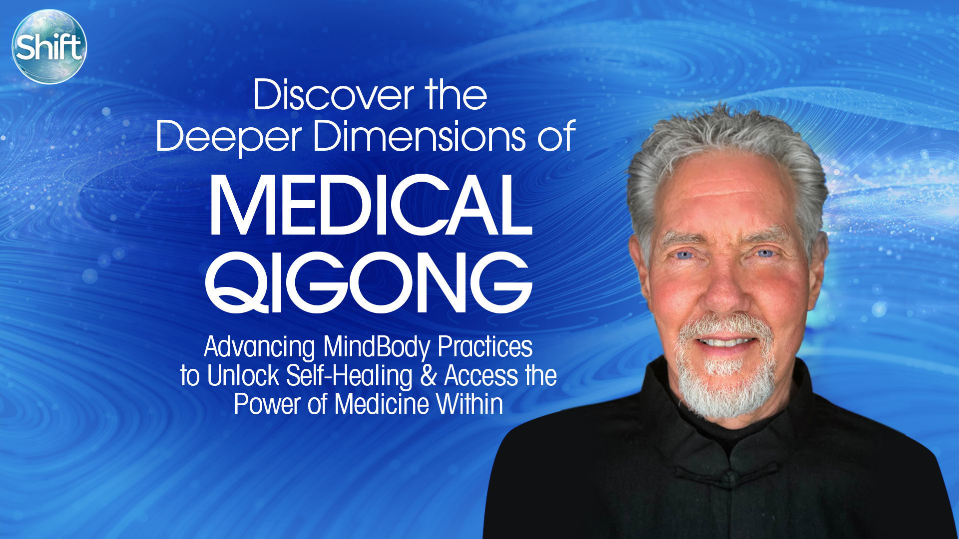 Discover the Deeper Dimensions of Medical Qigong | The Shift Network