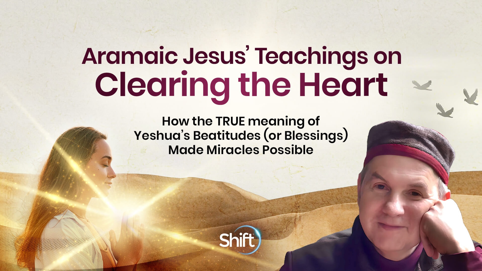 Aramaic Jesus' Teachings on Clearing the Heart | The Shift Network
