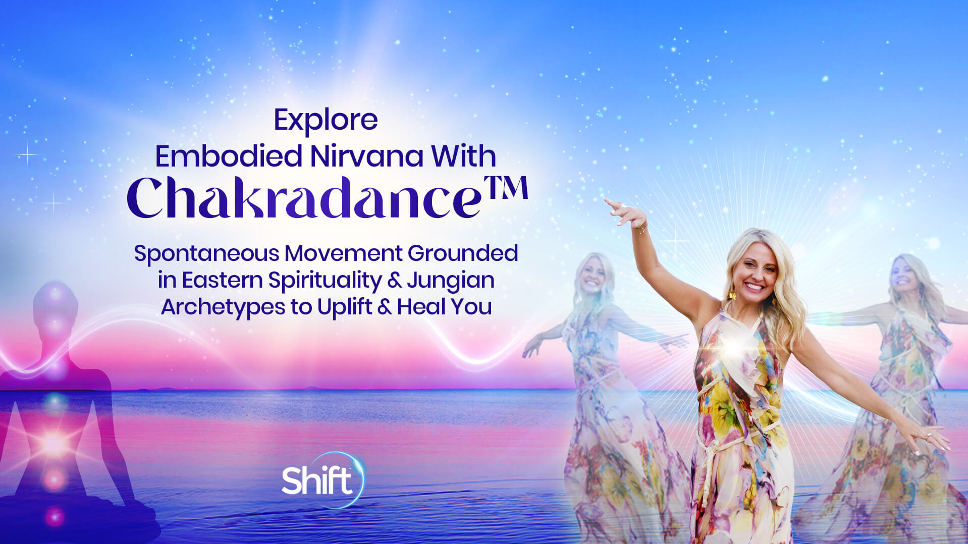 Explore Embodied Nirvana With Chakradance™ | The Shift Network