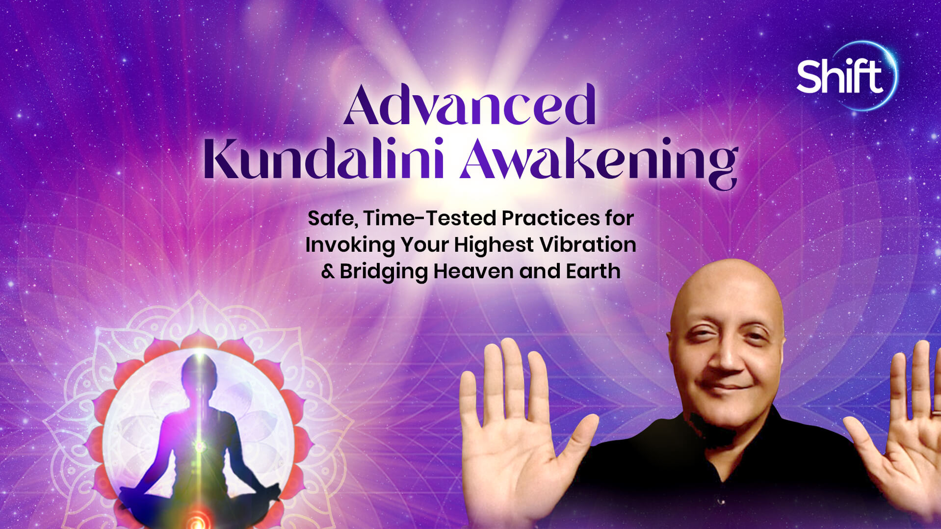 Advanced Kundalini Awakening with Raja Choudhury | The Shift Network