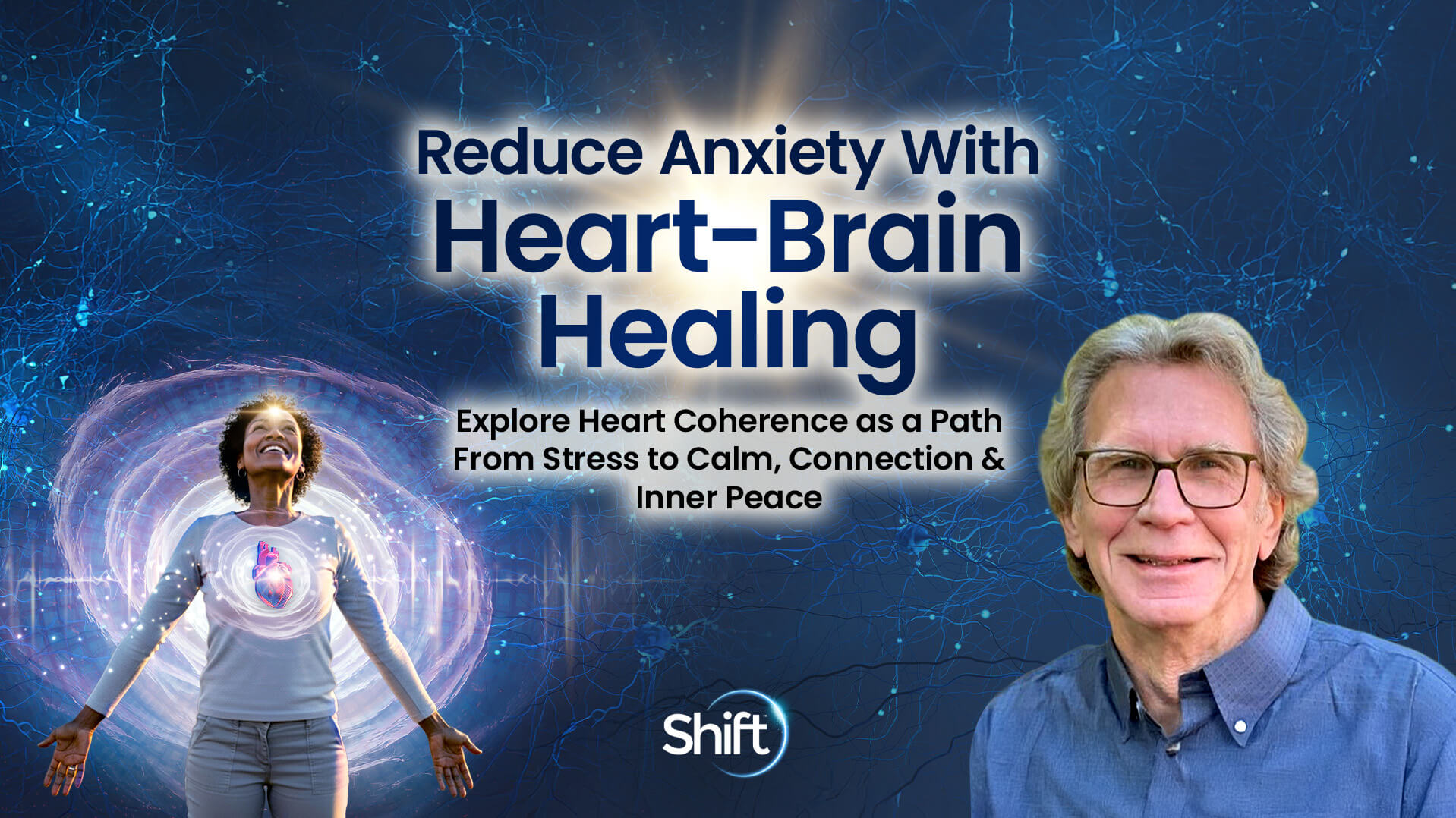 Reduce Anxiety With Heart-Brain Healing | The Shift Network