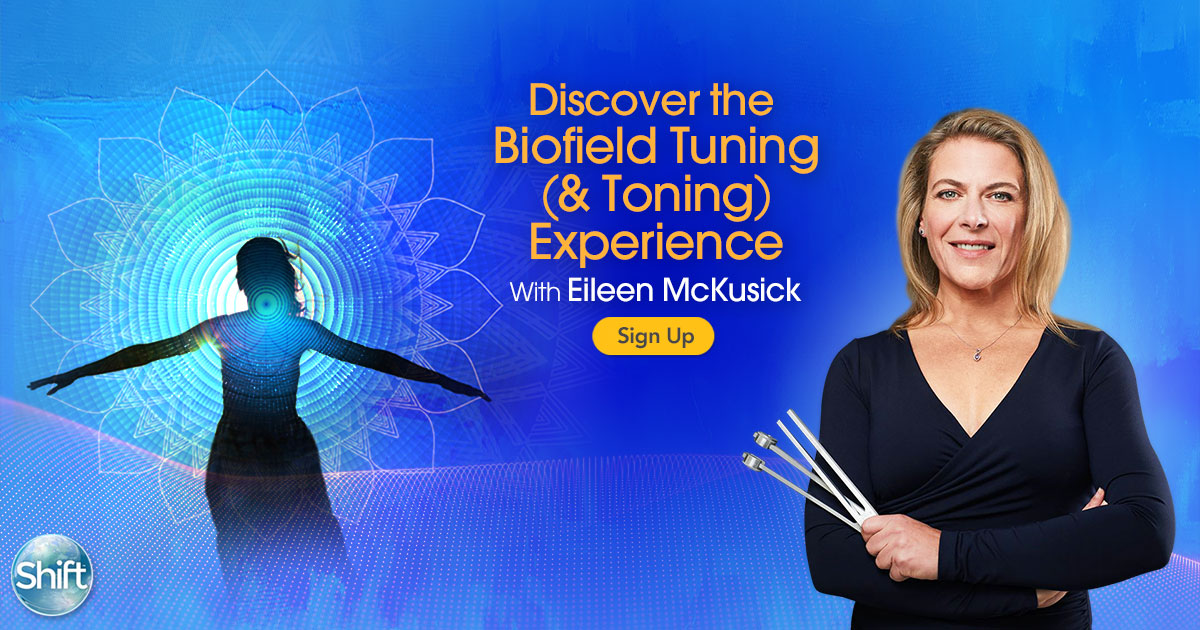 Discover the Biofield Tuning (& Toning) Experience | The Shift Network