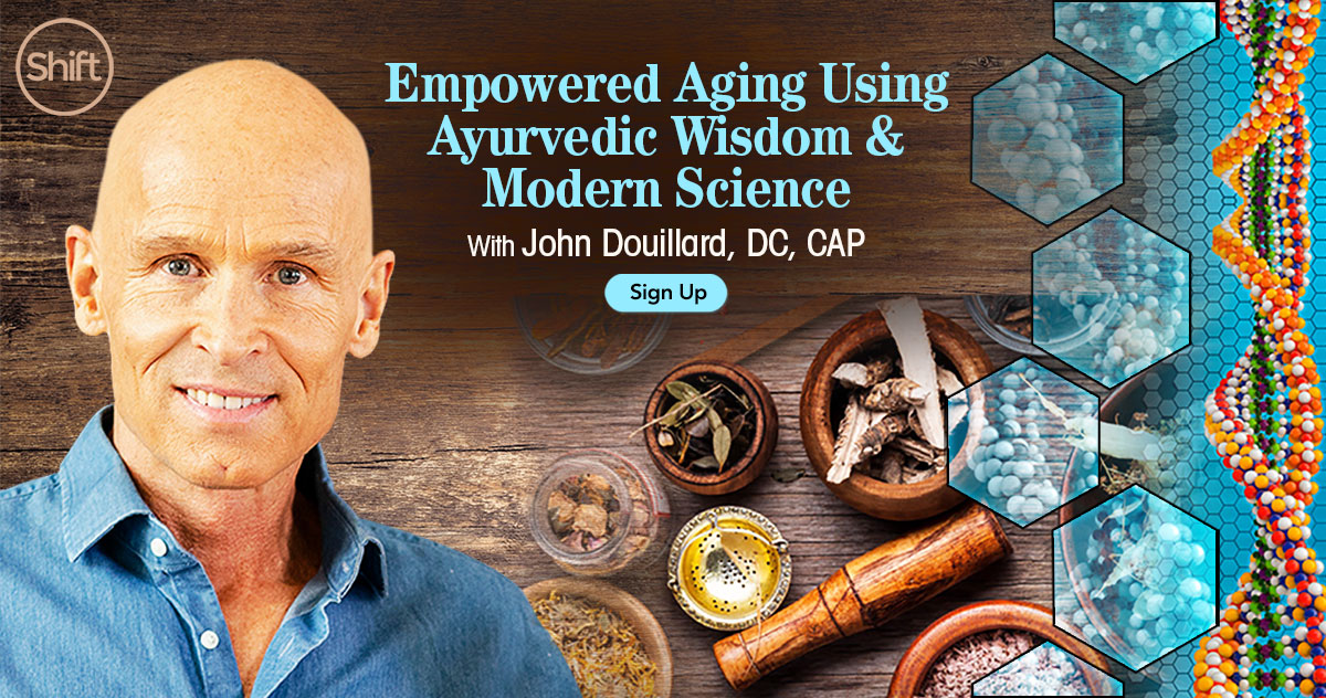 Empowered Aging Using Ayurvedic Wisdom & Modern Science With Dr. John