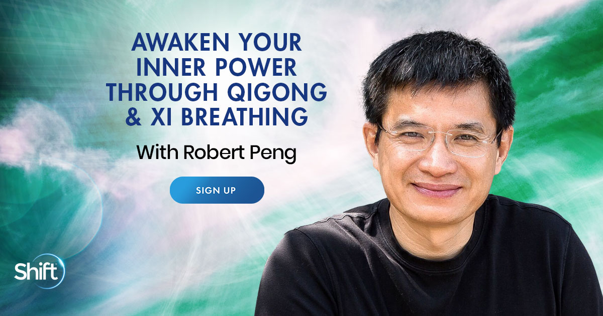 Awaken Your Inner Power Through Qigong & Xi Breathing With Robert Peng ...