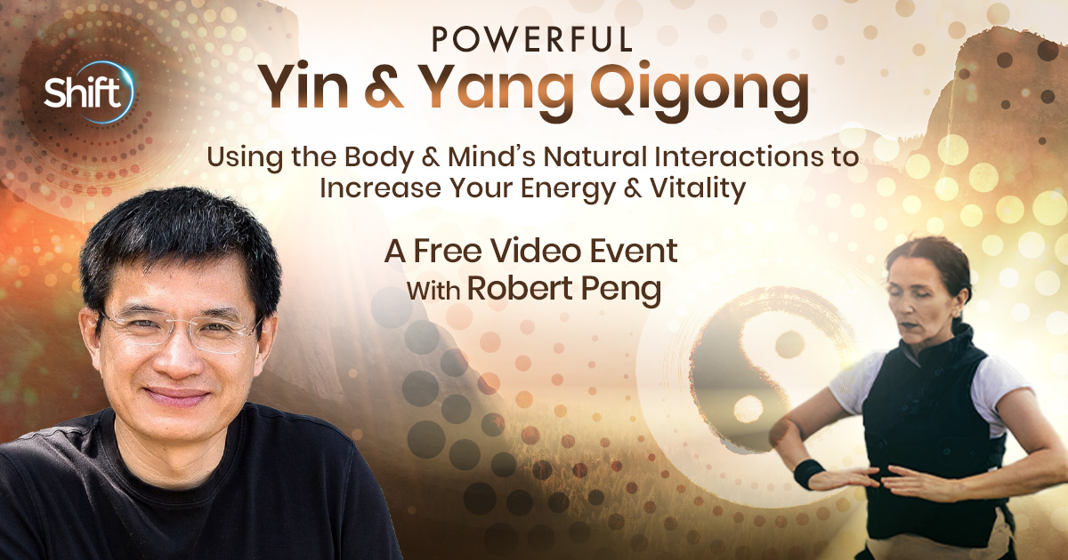 Powerful Yin & Yang Qigong | The Shift Network